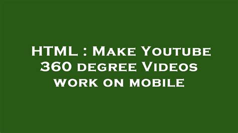 Html Make Youtube 360 Degree Videos Work On Mobile Youtube