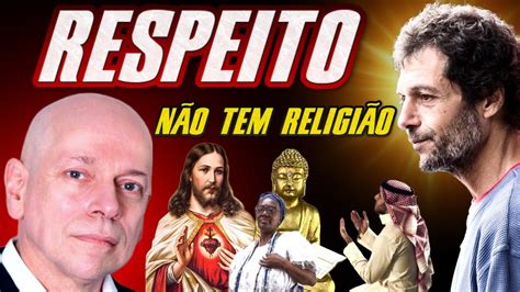 Respeito N O Tem Religi O Eduardo Marinho Reflex Es Sociais