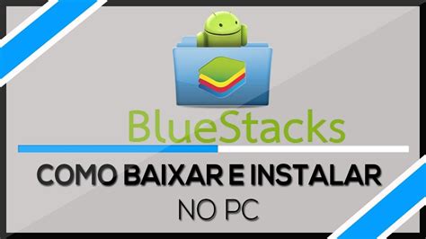 Como Baixar Instalar E Configurar Emulador Bluestacks Para Pc Fraco