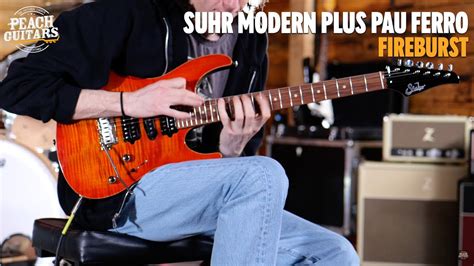 No Talking Just Tones Suhr Modern Plus Fireburst Pau Ferro YouTube