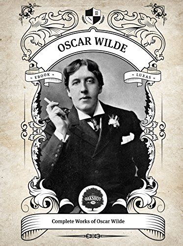 Oakshot Complete Works Of Oscar Wilde Illustrated Inline Footnotes