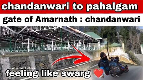 Chandanwari To Pahalgam Beauty Kashmir Gate Amarnath Chandanwari