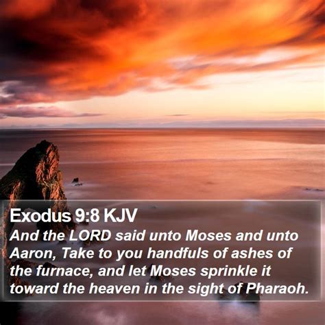 Exodus 9 8 Kjv And The Lord Said Unto Moses And Unto Aaron Take