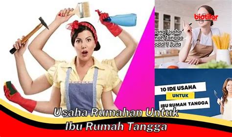 Ide Usaha Rumahan Menguntungkan Untuk Ibu Rumah Tangga Biotifor