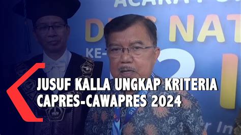 Jusuf Kalla Ungkap Kriteria Capres 2024 YouTube