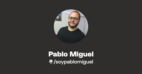 Pablo Miguel Twitter Instagram Facebook Tiktok Linktree