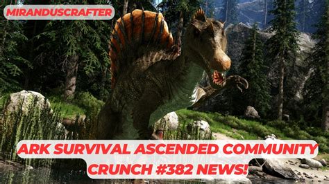 ARK SURVIVAL ASCENDED COMMUNITY CRUNCH 382 NEWS YouTube