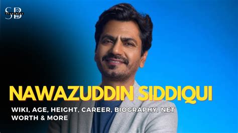 Nawazuddin Siddiqui Wiki Biography Age Height Weight Girlfriend