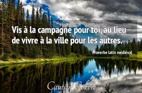 Proverbe Latin M Di Val Vivre Vis La Campagne Pour Toi Au Lieu De