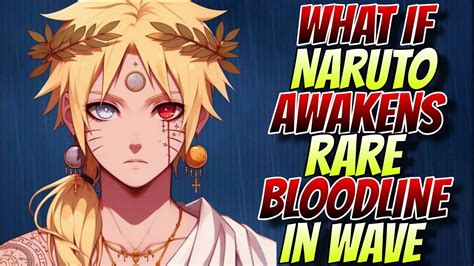 What If Naruto Awaken A Bloodline In Wave Sasuke Bashing PART 1