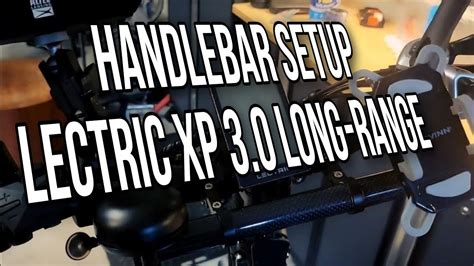 Bike Handlebar Setup Lectric Xp 30 Long Range Youtube