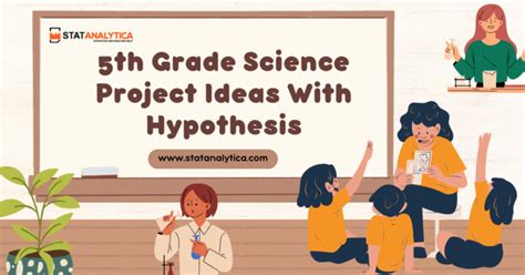 150 Exciting 5th Grade Science Project Ideas With Hypothesis