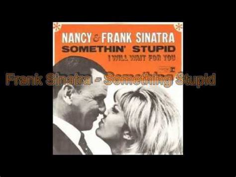 Something Stupid By Frank And Nancy Sinatra Lyrics MV YouTube