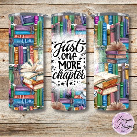 Just One More Chapter Tumbler Larynsdesigns