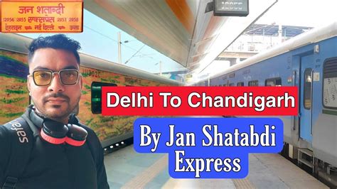 Delhi To Chandigarh Train Journey Jan Shatabdi Express Chair Car