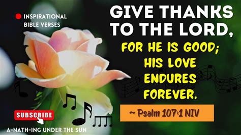 Give Thanks To The Lord For He Is Good His Love Endures Forever