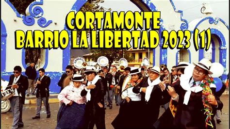 Cortamonte Barrio La Libertad 1 Carnaval Jaujino 2023 YouTube