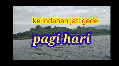 Ke Indahan Jatigede Pesona Wisata Jatigede Seniper Ompong YouTube