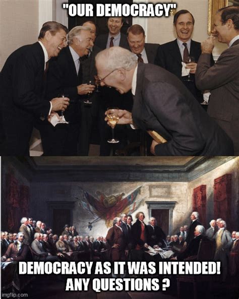 Our Democracy Vs Democracy Imgflip