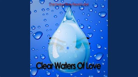 Clear Waters Of Love Youtube