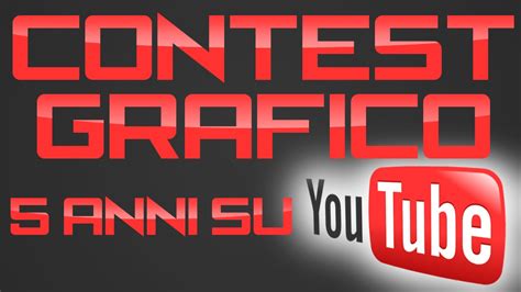 CONTEST GRAFICO 5 Anni Sul Tubo CHIUSO YouTube