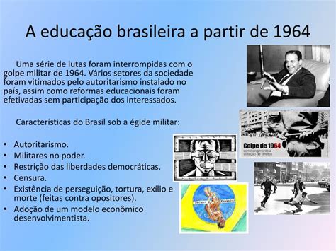 Compreender A Educação Brasileira No Período De 1964 A 1988 - PPT - HISTÓRIA DA EDUCAÇÃO PowerPoint Presentation, free download - ID ...