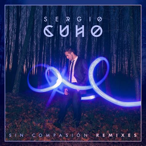 Sin Compasión Remixes EP by Sergio Cuho on Apple Music