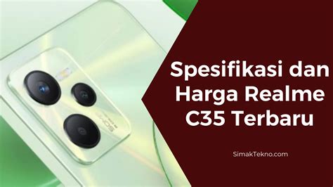 Spesifikasi Realme C35 Terbaru Dan Harganya⋆ Simaktekno