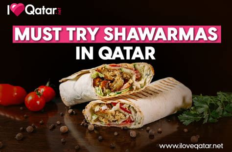 Iloveqatar Net Must Try Shawarma Places In Qatar