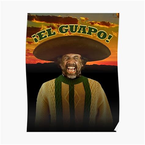 El Guapo Poster By Creativespero Redbubble