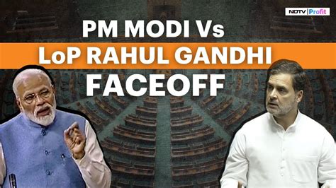 Watch Rahul Gandhi And Pm Modi Faceoff In Lok Sabha Over Lops Comments