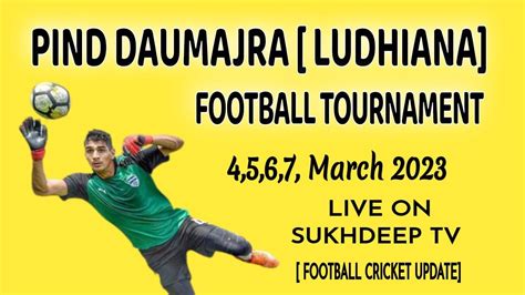 Live Pind Daumajra Football Cup Ludhiana Youtube