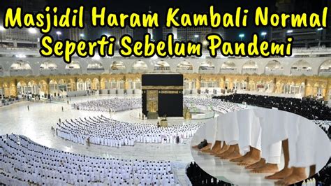 JEMAAH UMROH MEMBLUDAK SHAF SHOLAT DI MASJIDIL MAKKAH HARAM KEMBALI