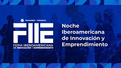 EnVivo Noche Iberoamericana de Innovación y Emprendimiento FIIE