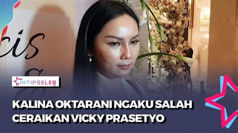 Cerai Dari Vicky Prasetyo Kalina Oktarani Saya Yang Salah Vlix Id