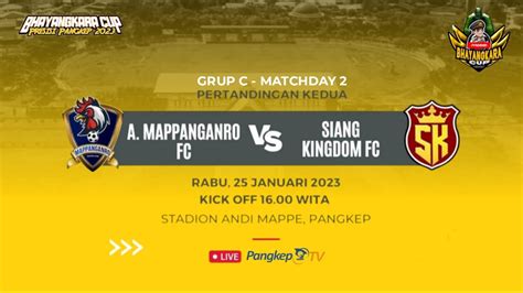 LIVE BHAYANGKARA CUP PRESISI 2023 GRUP C ANDI MAPPANGANRO FC VS