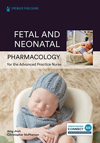 Fetal And Neonatal Pharmacology For The Advanced Practice Nurse Ebook