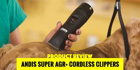 Review Andis Super Agr Cordless Clippers — The Best Ever