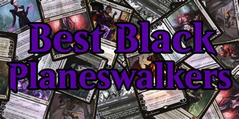 What Are The Best Black Planeswalkers In Mtg