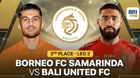 GRATIS Link Live Streaming Borneo FC Vs Bali United Di Perebutan Juara