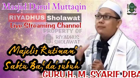 Majelis Hari Sabtu Ba Da Subuh Ustazd H M Syarif Dibaj Lc Youtube