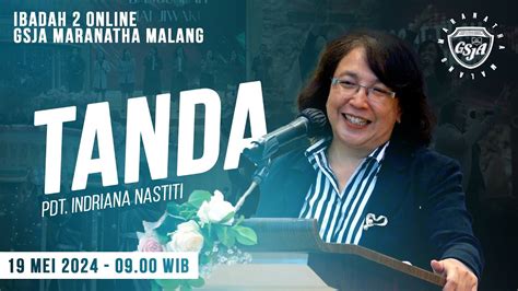 TANDA Pdt Indriana Nastiti Ibadah 2 Online GSJA Maranatha Malang