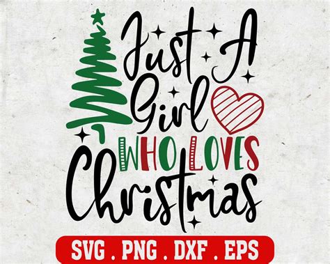 Just A Girl Who Loves Christmas Svg Christmas Svg Christmas Etsy