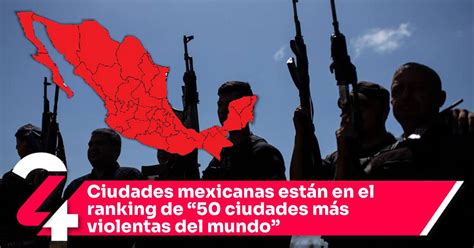 Ciudades mexicanas están en el ranking de 50 ciudades más violentas