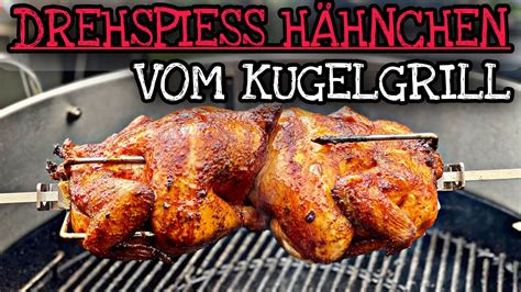 Grillhähnchen vom Drehspieß Rezept vom Weber Kugelgrill YouTube