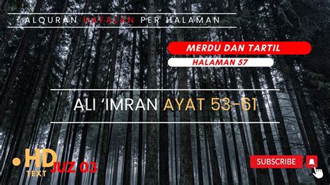 Halaman 057 Juz 03 Semaan Al Quran Ali Imran Ayat 53 61 Merdu Dan