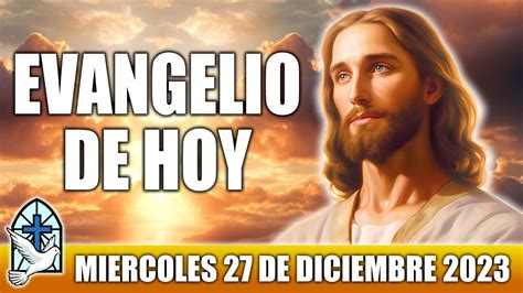 Evangelio De Hoy Miercoles De Diciembre Oracion Y Reflexion