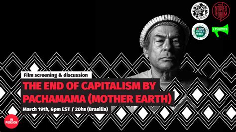 The People S Forum Film Screening And Discussion The End Of Capitalism By Pachamama Mother