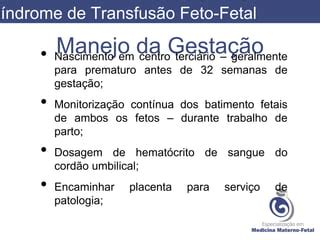 Síndrome de Transfusão Feto Fetal Willian Eckert PPT