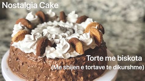 Nostalgia Cake Torte Me Biskota Me Shijen E Tortave Te Dikurshme